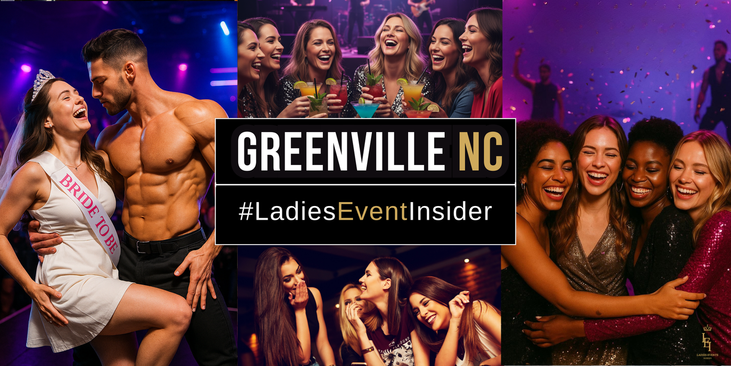 Greenville NC, Thurs, Feb 12, 9pm | Ladies Event Insider